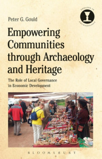 Peter G. Gould — Empowering Communities through Archaeology and Heritage: The Role of Local Governance in Economic Development