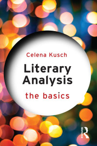 Celena Kusch; — Literary Analysis: The Basics