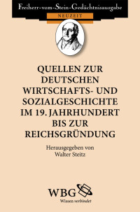 Steitz, Walter — Quellen zur deutschen Wirtschafts- und Sozialgeschichte im 19. Jahrhundert bis zur Reichsgründung