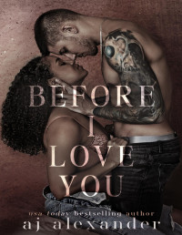 AJ Alexander — Before I Love You : A Single Parent Small Town Romance