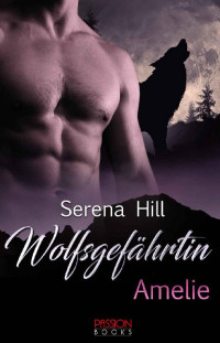 Hill, Serena — Wolfsgefährtin - Amelie
