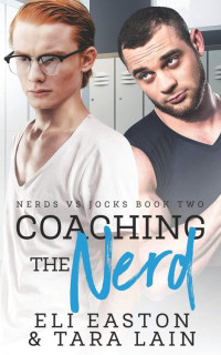 Tara Lain & Eli Easton — Coaching the Nerd