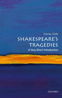 Stanley Wells — Shakespeare's Tragedies