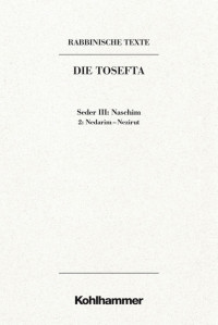 Begründet von Gerhard Kittel (†) und Karl Heinrich Rengstorf (†) & Herausgegeben von Michael Tilly — Die Tosefta