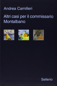 Andrea Camilleri — Altri casi per il commissario Montalbano