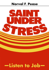 Norval F. Pease — Saint Under Stress