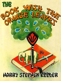 Harry Stephen Keeler — The Book with the Orange Leaves