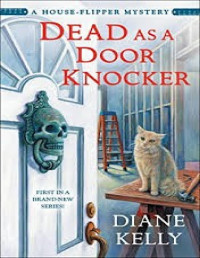 Diane Kelly — House flipper 01- Dead as a door knocker