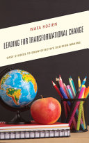 Wafa Hozien — Leading for Transformational Change : Case Studies to Show Effective Decision-Making