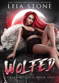 Leia Stone — LIVRO 1 Wolfed: Cursed By Love