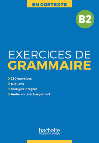 Joëlle Bonenfant, Bernadette Bazelle-Shahmaei, Marie-françoise Orne-Gliemann, Anne Akyüz — En contexte, exercices de grammaire B2