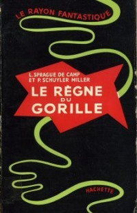 Camp, Lyon Sprague De — Le règne du gorille