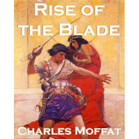 Charles Moffat — Rise of the Blade