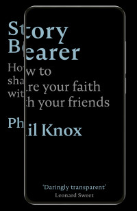 Phil Knox; — Story Bearer