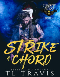 TL Travis — Strike A Chord (Chaotic Abyss Book 1)