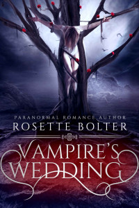 Bolter, Rosette — Vampire's Wedding (Vampire's Valentine Book Two)