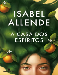 Isabel Allende — A casa dos espíritos