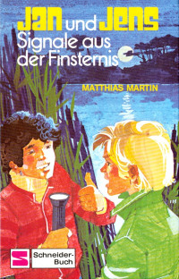 Matthias Martin — Jan und Jens: Signale aus der Finsternis.