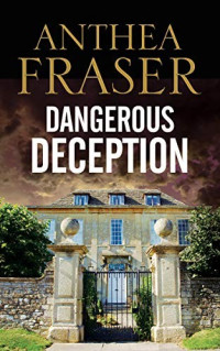 Anthea Fraser — Dangerous Deception