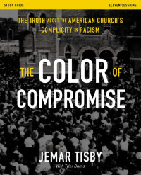 Jemar Tisby; — The Color of Compromise Study Guide