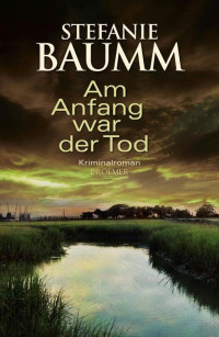 Baumm, Stefanie — Am Anfang war der Tod