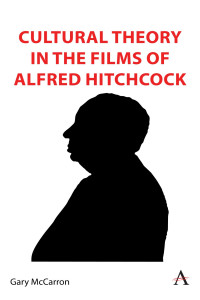 Gary McCarron; — Cultural Theory in the Films of Alfred Hitchcock