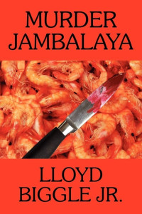 Lloyd Biggle Jr. — Murder Jambalaya: A J. Pletcher and Raina Lambert Mystery