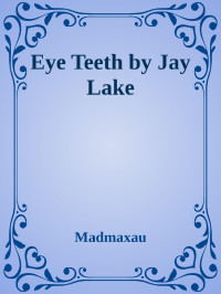 MadMaxAU — Eye Teeth by Jay Lake