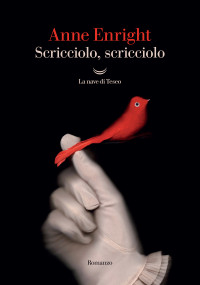 Anne Enright — Scricciolo, scricciolo