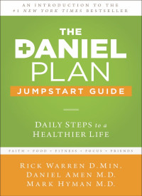 Rick Warren;Dr. Daniel Amen;Dr. Mark Hyman; — The Daniel Plan Jumpstart Guide