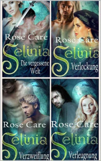 Rose Care [Care, Rose] — Selinia: Die komplette Reihe (German Edition)