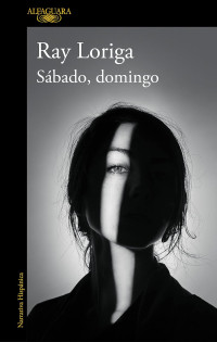 Ray Loriga — Sábado, domingo