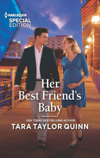 Tara Taylor Quinn — Her Best Friend's Baby