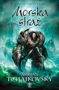 Adrian Tchaikovsky — Morska straż