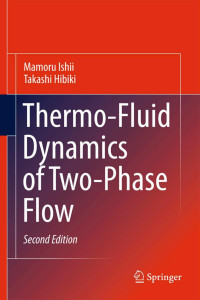 Mamoru Ishii, Takashi Hibiki — Thermo-Fluid Dynamics of Two-Phase Flow