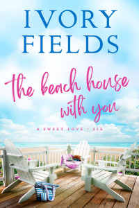Ivory Fields — Sweet Love 06 - The Beach House With You 6