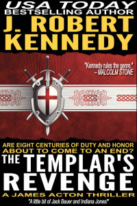 J. Robert Kennedy — The Templar's Revenge (A James Acton Thriller, #19) (James Acton Thrillers)