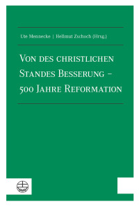 Zschoch, Hellmut. & Hellmut Zschoch & Hellmut Zschoch — Von des christlichen Standes Besserung – 500 Jahre Reformation