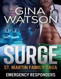 Gina Watson — Surge (St. Martin Family Saga: Emergency Responders) Book 3: St. Martin Family Saga: Emergency Responders
