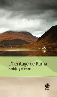 Wassmo, Herbjorg [Wassmo, Herbjorg] — L'Héritage de Karna