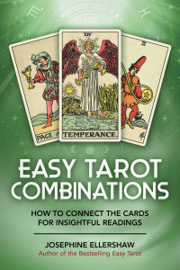 Josephine Ellershaw — Easy Tarot Combinations: How to Connect the Cards for Insightful Readings