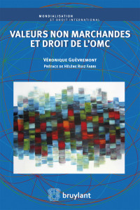 Vronique Guvremont; — Valeurs non marchandes et droit de l'OMC