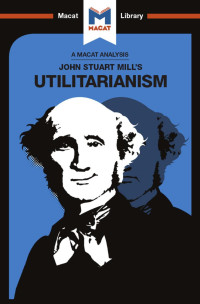 Patrick Tom & Sander Werkhoven — An Analysis of John Stuart Mill’s: Utilitarianism