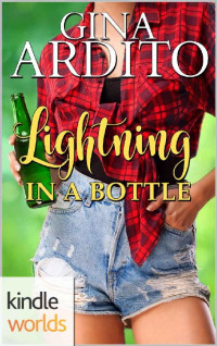 Gina Ardito [Ardito, Gina] — Blame it on Texas: Lightning in a Bottle (Kindle Worlds)