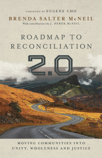 Brenda Salter McNeil; — Roadmap to Reconciliation 2.0