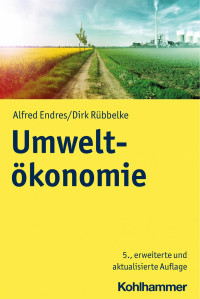 Alfred Endres & Dirk Rübbelke — Umweltökonomie