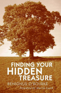 Benignus O'Rourke — Finding Your Hidden Treasure