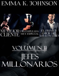 Emma K. Johnson — Jefes MIllonarios: Colección de Romance Contemporáneo, Volumen 2 (Spanish Edition)