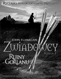 FLANAGAN JOHN — Zwiadowcy 01 - Ruiny Gorlanu