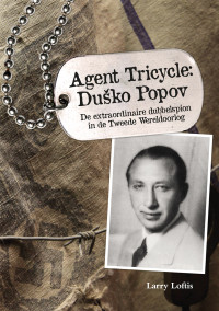 Larry Loftis — Agent Tricycle: Duško Popov